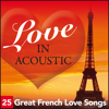 Love In Acoustic - 25 Great French Love Songs - Sarah Le Carpentier