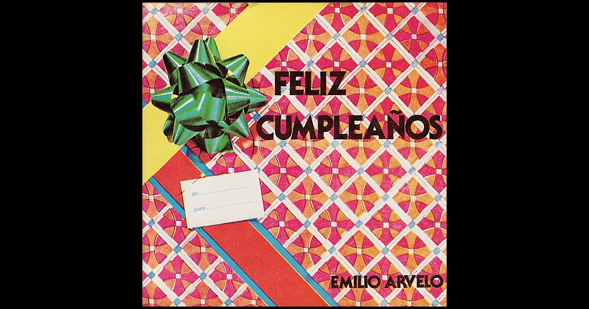 Feliz Cumpleaños - Album by Emilio Arvelo - Apple Music