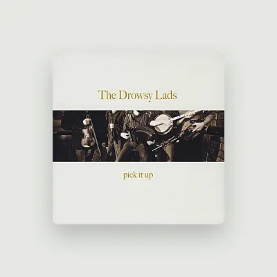 Listen to The Drowsy Lads, watch music videos, read bio, see tour dates & more!