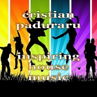 Inspiring House Music - Cristian Paduraru