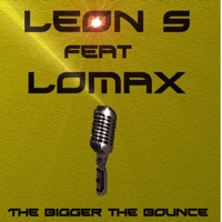 The bigger the bounce - Single - Leon S & Lomax