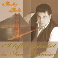 I Left My Heart In San Francisco — Monty Bela