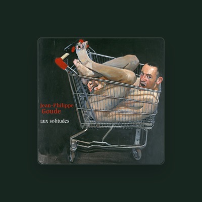 Listen to Jean-Philippe Goude, watch music videos, read bio, see tour dates & more!