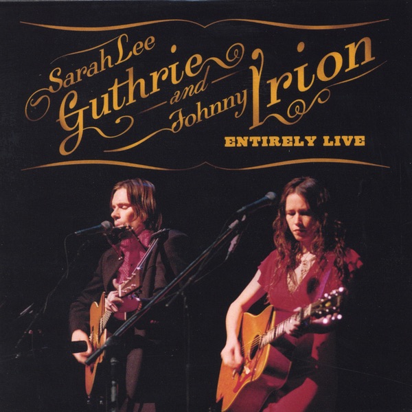 Обложка альбома «Entirely Live» — Johnny Irion & Sarah Lee Guthrie