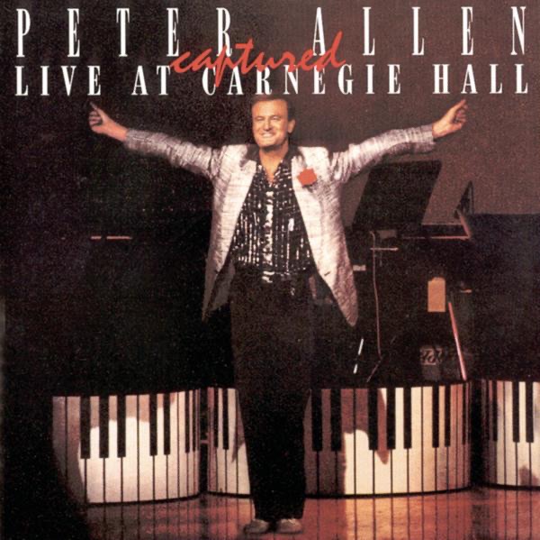 Peter Allen Captured Live At Carnegie Hall