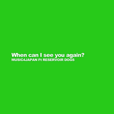 When Can I See You Again? (feat. Reservoir Dogs) - Single
