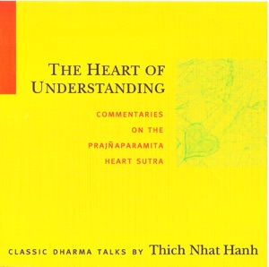 The Heart of Understanding (Classic Dharma Talks)