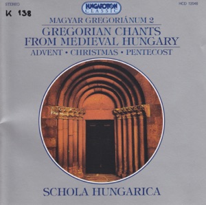 Gregorian Chants from Medieval Hungary - 2. Advent, Christmas, Pentecost
