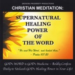 Christian Meditation: Supernatural Healing Power of the Word