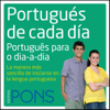 Portugués de cada día [Everyday Portuguese]: La manera más sencilla de iniciarse en la lengua portuguesa [The Easiest Way to Start in the Portuguese Language] (Original Recording) - Pons Idiomas