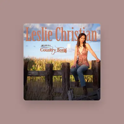 Listen to Leslie Christian, watch music videos, read bio, see tour dates & more!