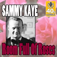 Sammy Kaye - Room Full of Roses (Remastered)
