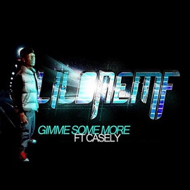 Gimme Some More (feat. Casely) Lil One MF