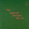 The Tapscott Sessions, Vol. 10