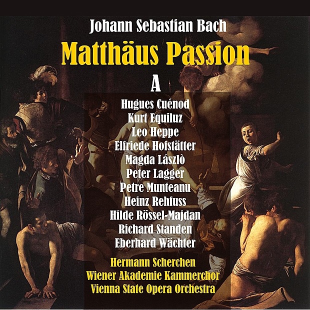 Обложка альбома «Johann Sebastian Bach : Matthäus-Passion, Volume 1 (1950)» — Orchestra of the Vienna State Opera, Wiener Akademie Kammerchor, Hermann Scherchen, Hugues Cuenod, Heinz Rehfuss & Magda László