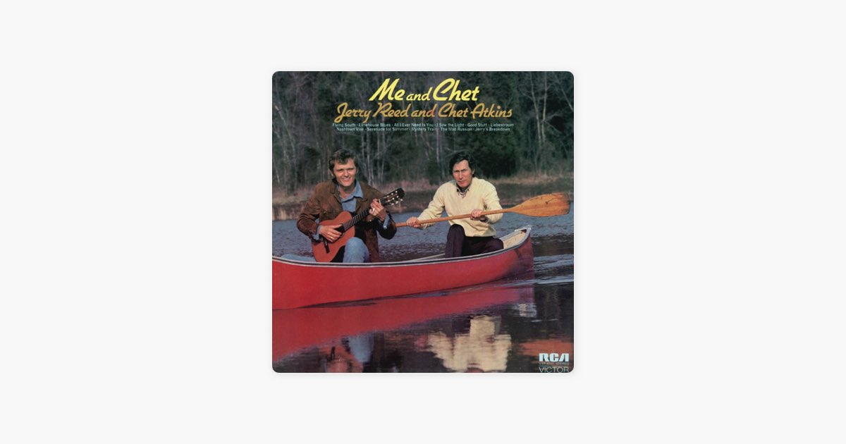 Me And Chet - Album by Chet Atkins & Jerry Reed - Apple Music