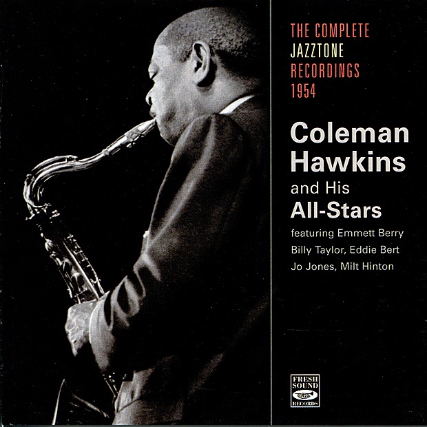 Обложка альбома «The Complete Jazztone Recordings 1954 (feat. Emmett Berry, Billy Taylor, Eddie Bert, Jo Jones & Milt Hinton)» — Coleman Hawkins & His All Star Jam Band