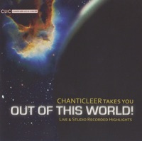 Chanticleer Takes You Out of This World! - Chanticleer