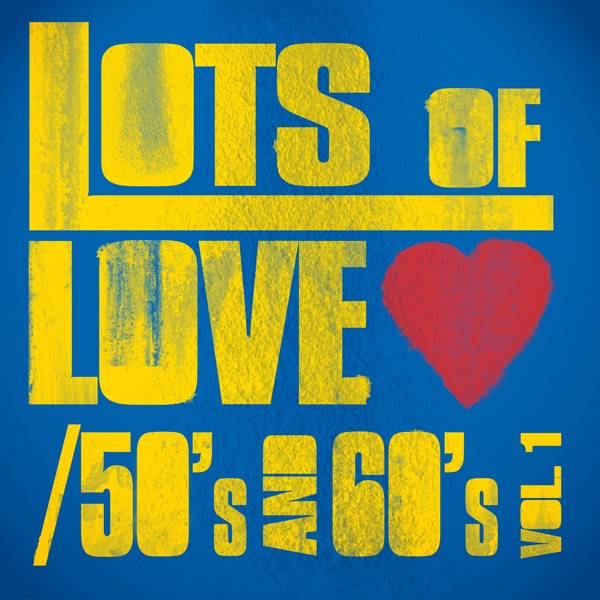 Lot's of Love - 50's & 60's Vol. 1
