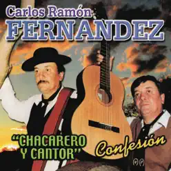 Chacarero y Cantor - Confesión - Carlos Ramón Fernandez
