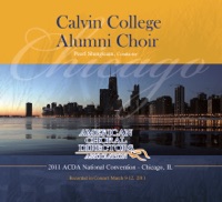 ACDA 2011 National Convention Calvin College Alumni Choir (Live) - Calvin College Alumni Choir & Pearl Shangkuan