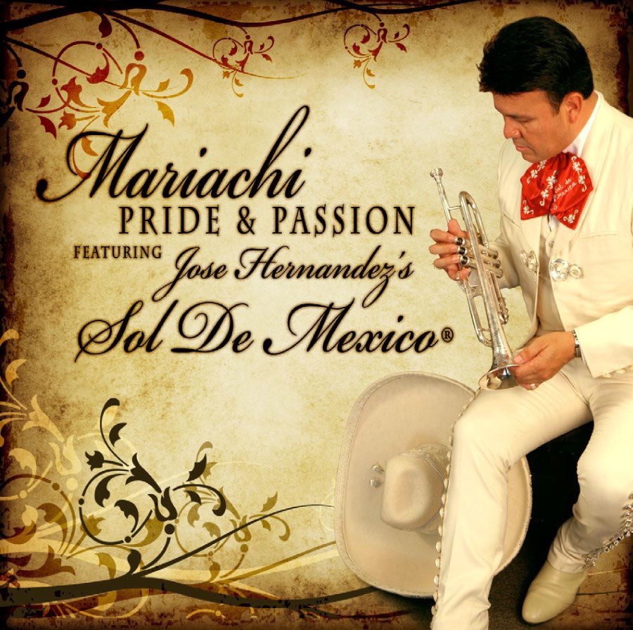 Mariachi Pride & Passion (feat. Jose Hernández's Sol de México)