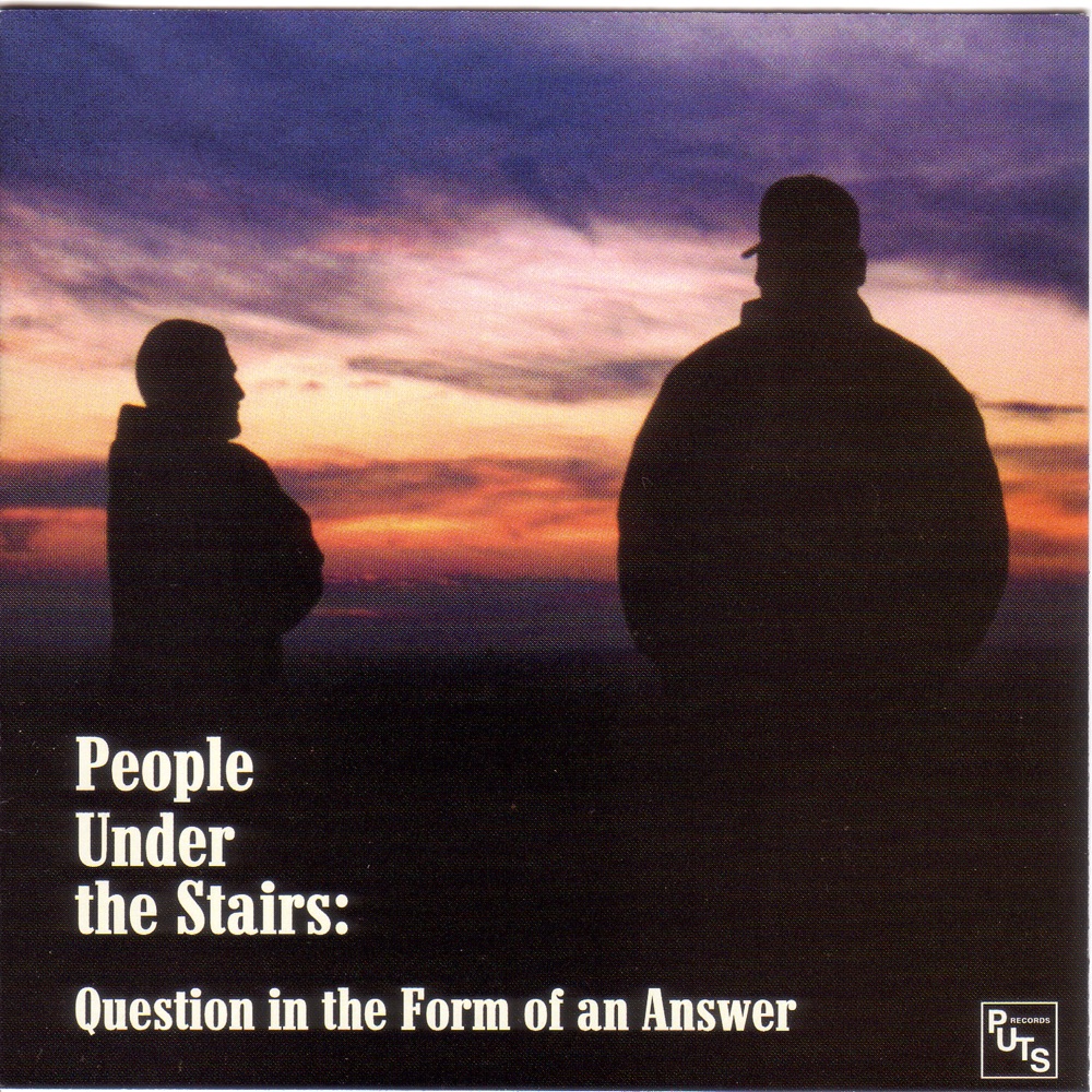 Обложка альбома «Question in the Form of an Answer» — People Under the Stairs