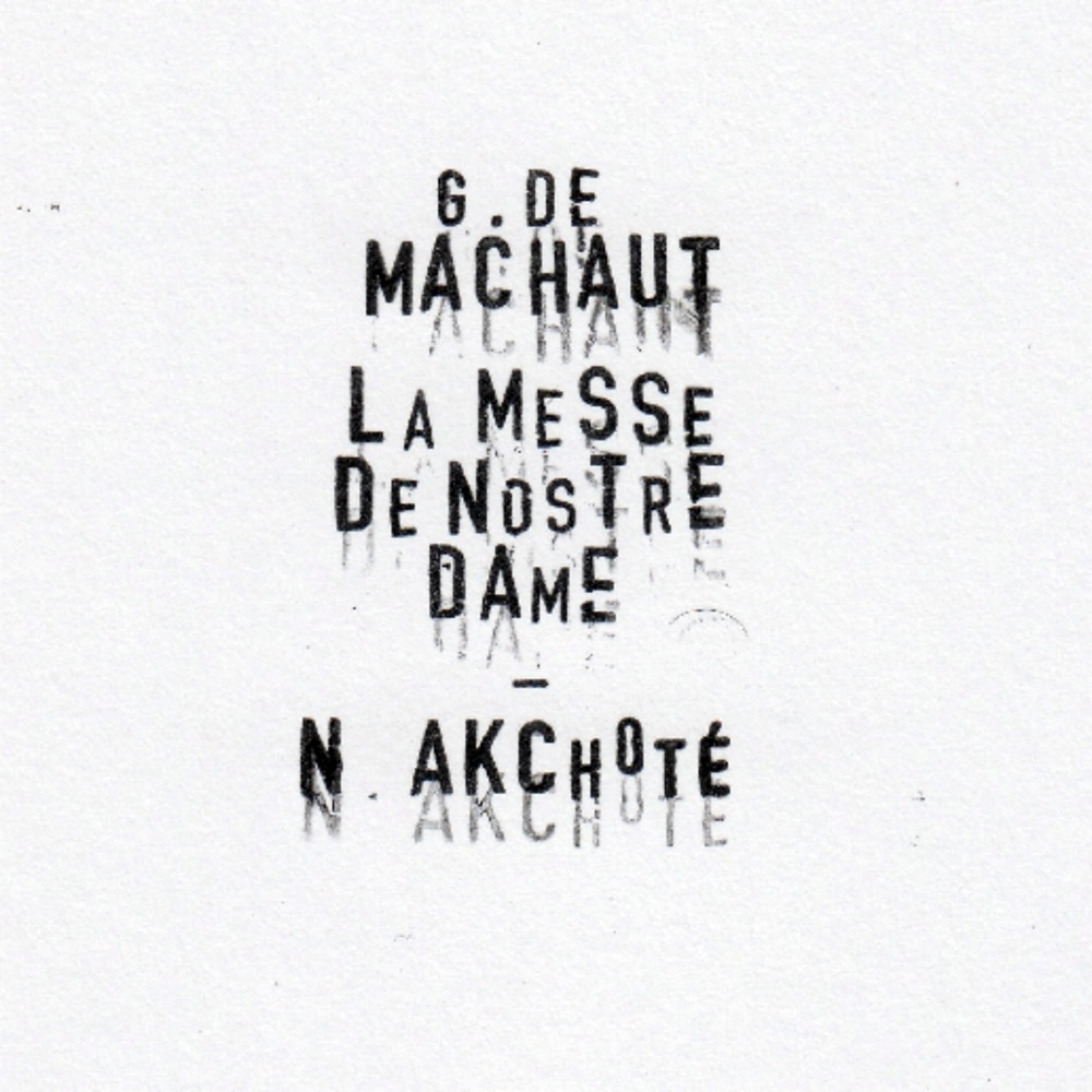 Обложка альбома «Machaut : Messe de nostre dame» — Guillaume de Machaut & Noël Akchoté