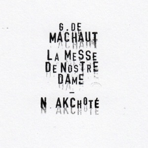 Machaut : Messe de nostre dame