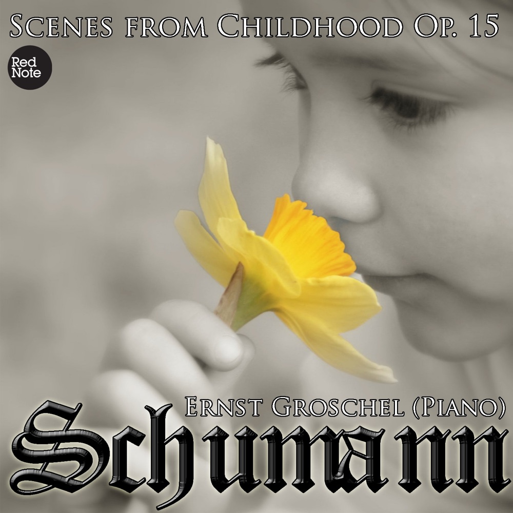Обложка альбома «Schumann: Kinderszenen "Scenes from Childhood" Op.15» — Ernst Groschel