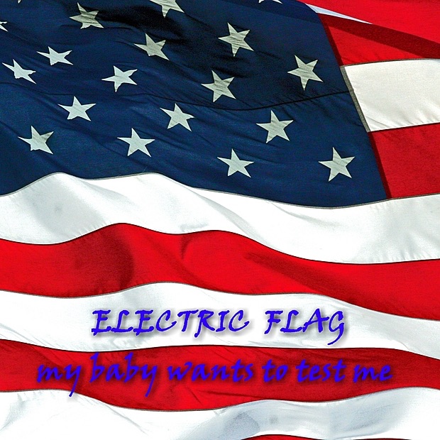 Обложка альбома «My Baby Wants to Test Me» — The Electric Flag