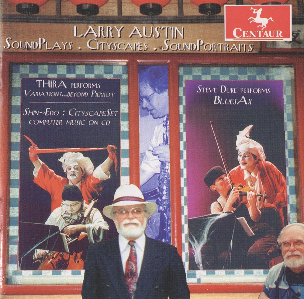 Обложка альбома «Austin: SoundPlays, Cityscapes, SoundPortraits» — Larry Austin, Thira & Steve Duke