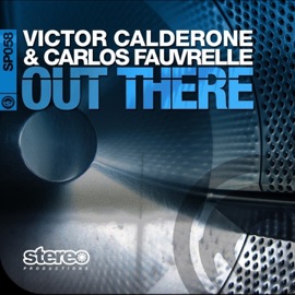 Out There (Main Mix) Victor Calderone & Carlos Fauvrelle