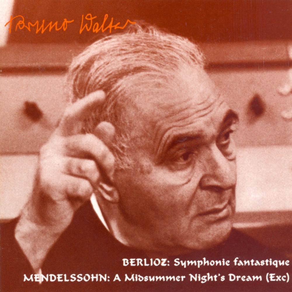 Обложка альбома «Berlioz: Symphonie Fantastique - Mendelssohn: A Midsummer Night's Dream» — Bruno Walter & Philharmonic Symphony Orchestra