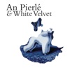 An Pierlé & White Velvet