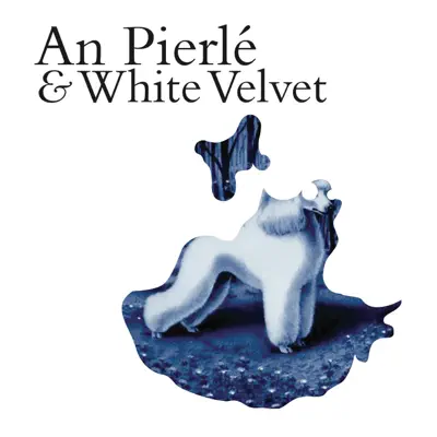 An Pierlé & White Velvet - An Pierlé An Pierlé & White Velvet - An Pierlé