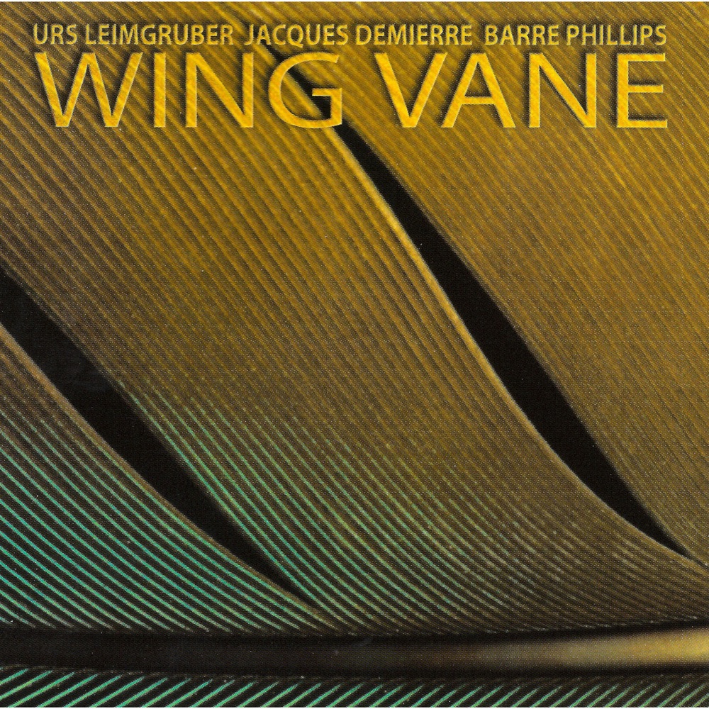 Обложка альбома «Wing Vane» — Urs Leimgruber, Jacques Demierre & Barre Phillips
