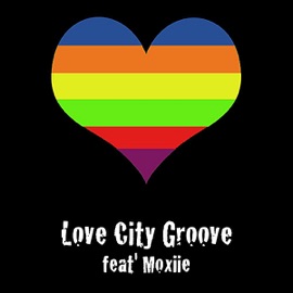 Love City Groove (feat. Moxiie) Love City Groove