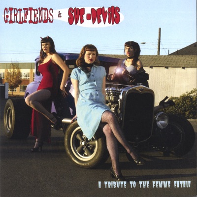 Girlfiends & She-Devils : A Tribute to the Femme Fatale