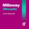 Silhouette Remixes (Jordan Waeles Remix) - Millaway lyrics