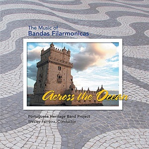Across the Ocean: The Music of Bandas Filarmonicas