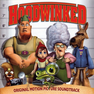 Hoodwinked (Original Motion Picture Soundtrack)