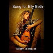 Denny Thompson - Song for Elly Beth