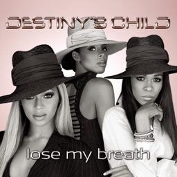 Lose My Breath (Dance Mixes) by Destiny's Child