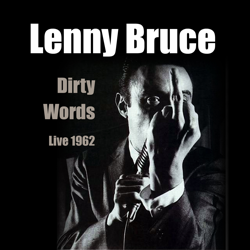 Dirty Words - Live 1962 - Lenny Bruce Cover Art