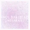 Paul Baribeau - How Could That Be True