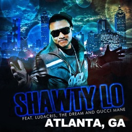Atlanta, GA (feat. Ludacris, The Dream and Gucci Mane) Shawty Lo
