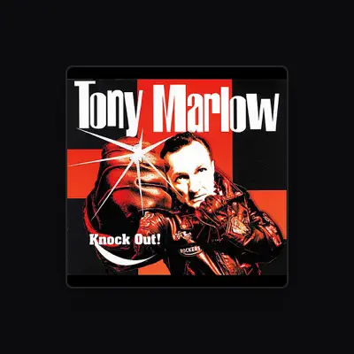 Listen to Tony Marlow, watch music videos, read bio, see tour dates & more!