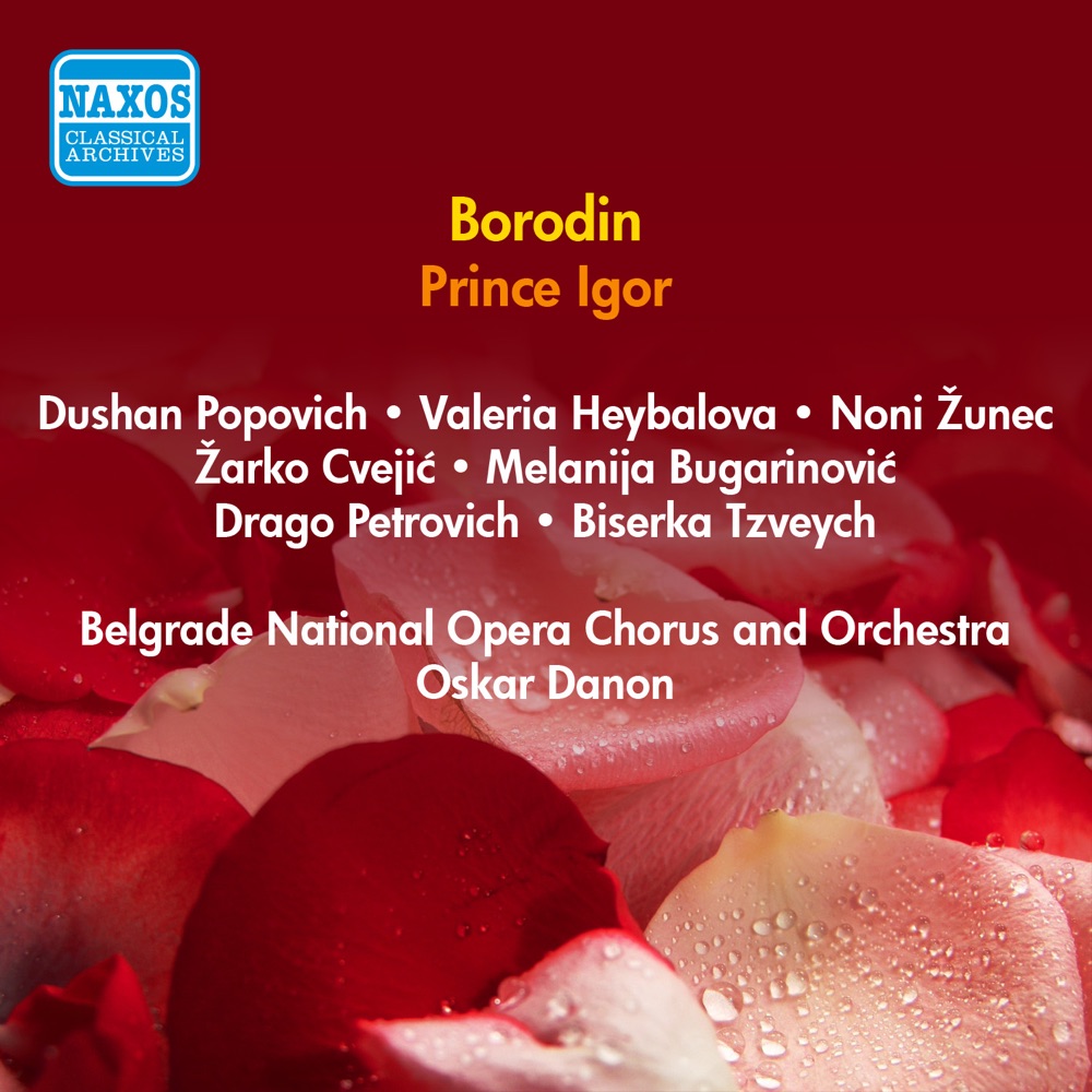 Обложка альбома «Borodin, A.: Prince Igor [Opera] (Belgrade National Opera) (1955)» — Oskar Danon, Valeria Heybalova, Dushan Popovich, Drago Petrovich, Melanie Bugarinovich, Biserka Tzveych, Belgrade National Opera Orchestra, Belgrade National Opera Chorus, Noni Zhunetz & Zharko Tzveych