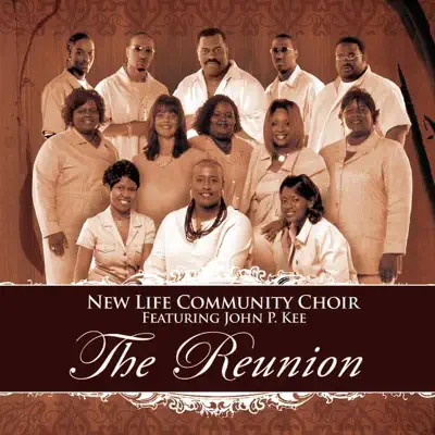 The Reunion - New Life Community Choir The Reunion - New Life Community Choir